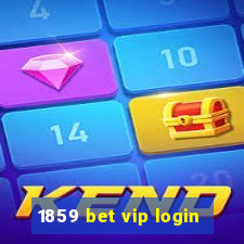 1859 bet vip login